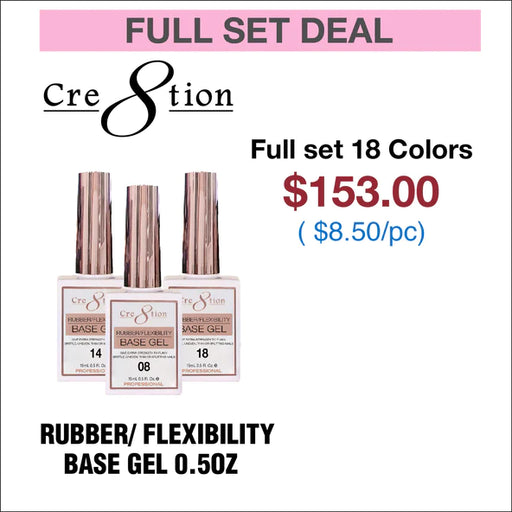 Cre8tion Gel Collection - Rubbers/ Flexibility Base 0.5oz, Full Line 18 Colors (01 - 18)