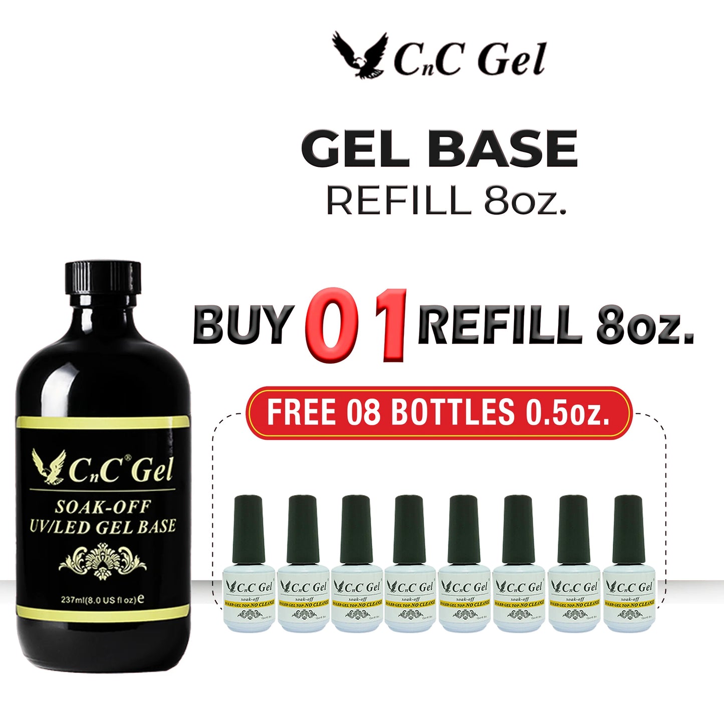 CnC Base 8oz Refill, Buy 1 Get 8 pcs CnC Base 0.5oz FREE