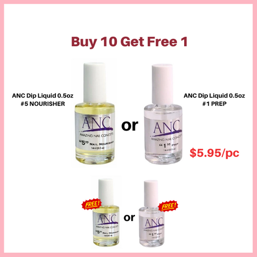 Buy 10 ANC Dip Liquid 0.5oz, #1 PREP Or #5 NOURISHER Get Free 01 ANC Dip Liquid 0.5oz, #1 PREP Or #5 NOURISHER