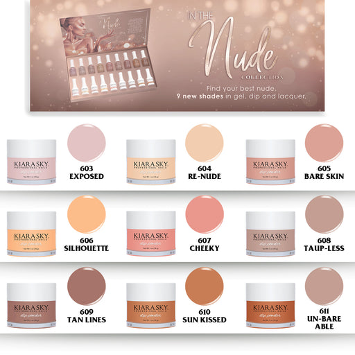 Kiara Sky Dipping Powder, In The Nude Collection, Full line of 9 colors (From D603 to D611), 1oz MH1005