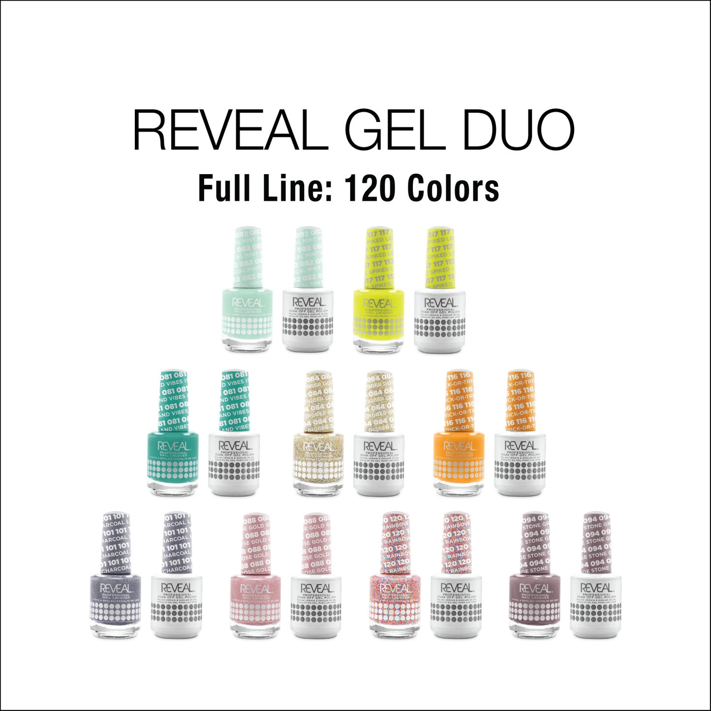 Reveal Gel Polish + Nail Lacquer, 0.5oz, Full Line Of 120 Colors ( From 001 to 120)