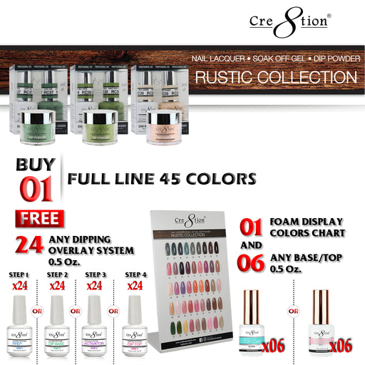 Cre8tion 3in1 Dipping Powder + Gel Polish + Nail Lacquer, Rustic Collection, Full line of 45 colors, Buy 1 Get 24 pcs Cre8tion Dipping Overlay System 0.5oz (any kind) & 6 pcs Cre8tion Base Coat 0.5oz OR Cre8tion Top Coat 0.5oz FREE